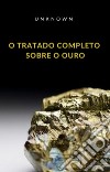 O tratado completo sobre o ouro (traduzido). E-book. Formato EPUB ebook