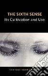 The Sixth Sense: Its Cultivation and Use (translated). E-book. Formato EPUB ebook