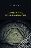 Il misticismo della massoneria (tradotto). E-book. Formato EPUB ebook