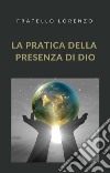 La pratica della presenza di Dio (tradotto). E-book. Formato EPUB ebook