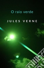 O raio verde  (traduzido). E-book. Formato EPUB ebook