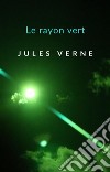 Le rayon vert (traduit). E-book. Formato EPUB ebook