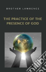 The practice of the presence of God (translated). E-book. Formato EPUB