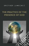 The practice of the presence of God (translated). E-book. Formato EPUB ebook di Brother Lawrence