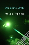 Der grüne Strahl (übersetzt). E-book. Formato EPUB ebook