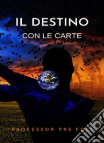 Il destino con le carte (tradotto). E-book. Formato EPUB ebook di PRS Professor Foli