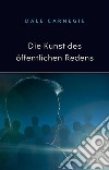 Die Kunst des öffentlichen Redens (übersetzt). E-book. Formato EPUB ebook