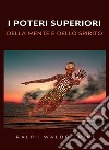 I poteri superiori della mente e dello spirito (tradotto). E-book. Formato EPUB ebook