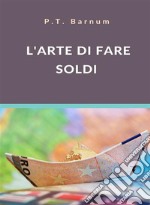 L&apos;arte di fare soldi (tradotto). E-book. Formato EPUB ebook