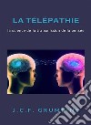 La télépathie, la science de la transmission de la pensée (traduit). E-book. Formato EPUB ebook