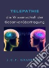 Telepathie, die Wissenschaft der Gedankenübertragung (übersetzt). E-book. Formato EPUB ebook