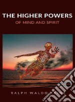 The higher powers of mind and spirit (translated). E-book. Formato EPUB ebook