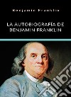 La autobiografía de Benjamin Franklin (traducido). E-book. Formato EPUB ebook