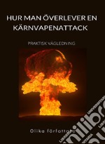 Hur man överlever en kärnvapenattack - PRAKTISK VÄGLEDNING (Översatt). E-book. Formato EPUB ebook