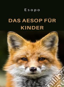 Das Aesop für Kinder (übersetzt). E-book. Formato EPUB ebook di Aesop