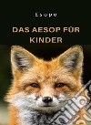 Das Aesop für Kinder (übersetzt). E-book. Formato EPUB ebook