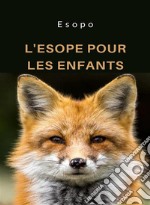 L&apos;Esope pour les enfants (traduit). E-book. Formato EPUB ebook