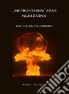 Jak przetrwac atak nuklearny - PRAKTYCZNY PRZEWODNIK (przetlumaczono). E-book. Formato EPUB ebook