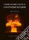 Como sobreviver a um ataque nuclear - Guia práctica (traduzido). E-book. Formato EPUB ebook