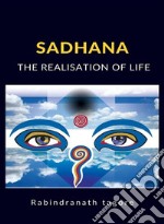 Sadhana, The Realisation of Life (translated). E-book. Formato EPUB ebook