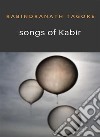 Songs of Kabir (translated). E-book. Formato EPUB ebook di Rabindranath Tagore