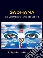 Sadhana -  Die verwirklichung des lebens (übersetzt). E-book. Formato EPUB