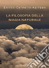 La filosofia della magia naturale (tradotto). E-book. Formato EPUB ebook di Cornelio Agrippa