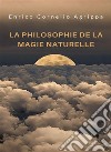 La philosophie de la magie naturelle (traduit). E-book. Formato EPUB ebook di Cornelio Agrippa