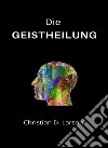 Die Geistheilung  (übersetzt). E-book. Formato EPUB ebook