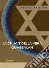 La chiave della vera Quabbalah (tradotto). E-book. Formato EPUB ebook