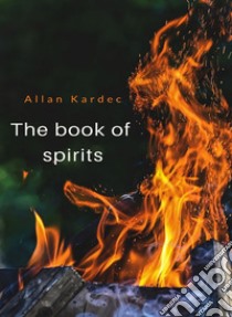 The book of spirits (translated). E-book. Formato EPUB ebook di Allan Kardec