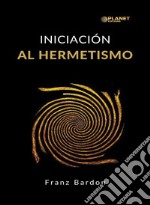 Iniciación al hermetismo (traducido). E-book. Formato EPUB ebook