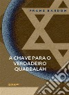 A chave para o verdadeiro Quabbalah (traduzido). E-book. Formato EPUB ebook