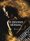 O divino sexual (traduzido). E-book. Formato EPUB ebook di J.G. Bennet