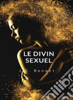 Le divin sexuel (traduit). E-book. Formato EPUB ebook