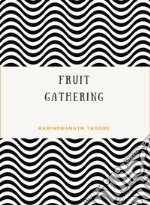 Fruit-Gathering (translated). E-book. Formato EPUB ebook