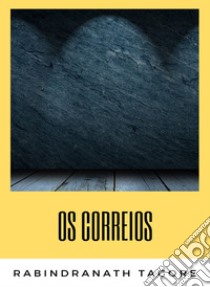 Os correios (traduzido). E-book. Formato EPUB ebook di Rabindranath Tagore