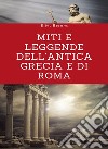 Miti e leggende dell&apos;antica Grecia e di Roma (tradotto). E-book. Formato EPUB ebook