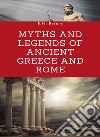 Myths and Legends of Ancient Greece and Rome (translated). E-book. Formato EPUB ebook di E.M. Berens