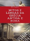 Mitos e Lendas da Grécia Antiga e Roma (traduzido). E-book. Formato EPUB ebook