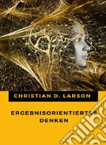 Ergebnisorientiertes Denken (übersetzt). E-book. Formato EPUB ebook