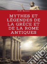 Mythes et légendes de la Grèce et de la Rome antiques (traduit). E-book. Formato EPUB ebook