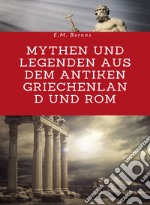 Mythen und Legenden aus dem antiken Griechenland und Rom (übersetzt). E-book. Formato EPUB ebook