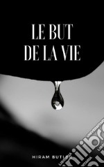 Le but de la vie (traduit). E-book. Formato EPUB ebook