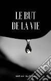 Le but de la vie (traduit). E-book. Formato EPUB ebook