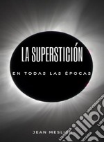 La superstición en todas las épocas (traducido). E-book. Formato EPUB ebook