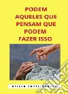 Podem aqueles que pensam que podem fazer isso (traduzido). E-book. Formato EPUB ebook