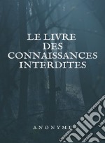 Le livre des connaissances interdites (traduit). E-book. Formato EPUB ebook