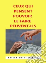 Ceux qui pensent pouvoir le faire peuvent-ils (traduit). E-book. Formato EPUB ebook