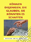 Können diejenigen, die glauben, sie könnten es schaffen (übersetzt). E-book. Formato EPUB ebook